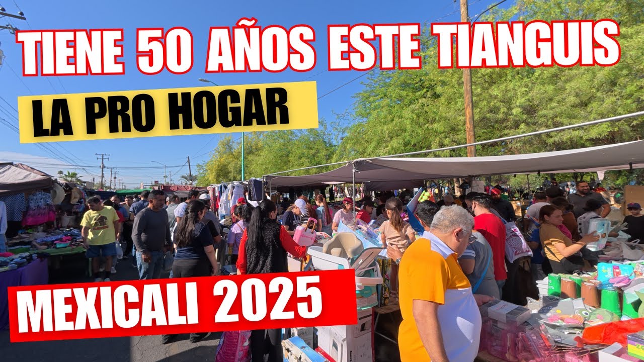 El Tianguis Mas Grande y Mas Antiguo de Mexicali Baja California