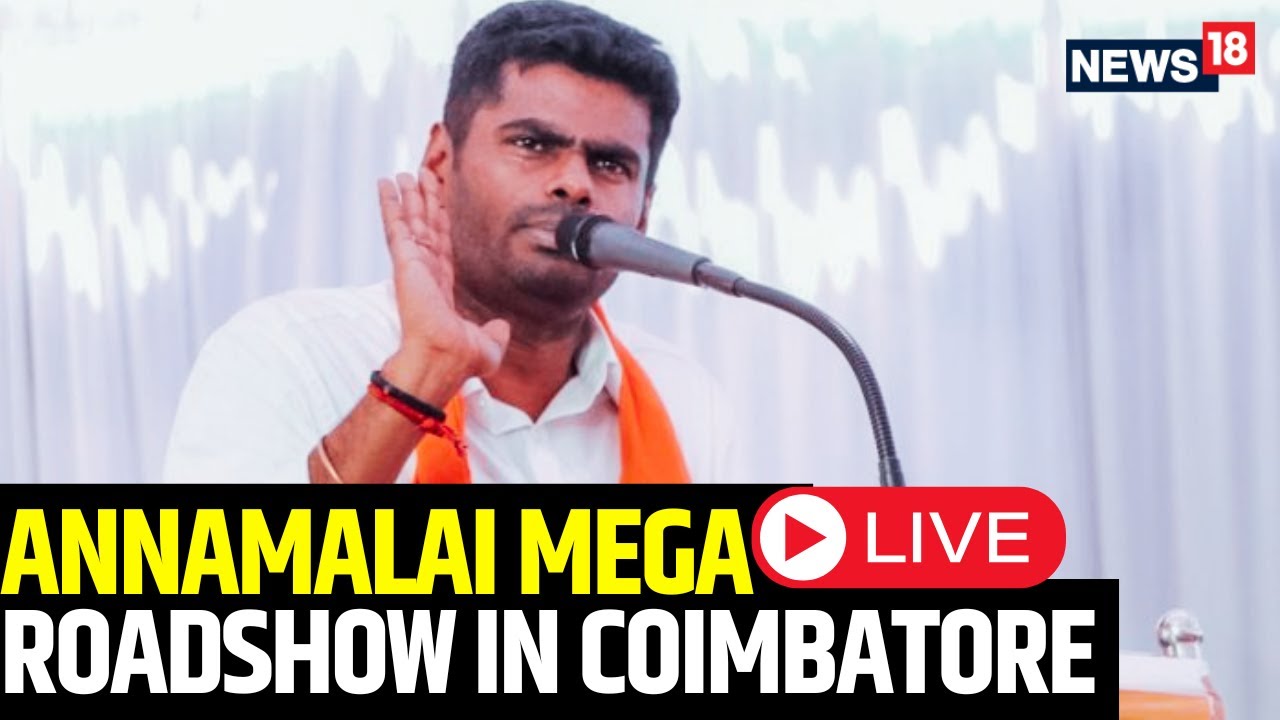 Tamil Nadu BJP Chief Annamalai LIVE | Annamalai's Roadshow In Coimbatore | Lok Sabha Elections 2024