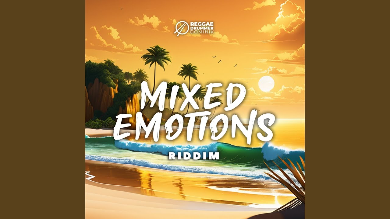 Mixed Emotions Riddim