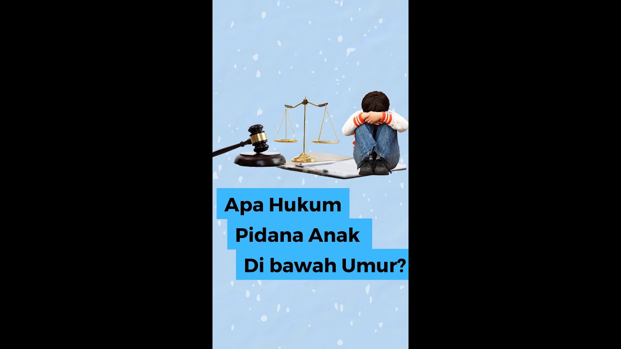 Apa Hukum Pidana Anak Di bawah Umur?