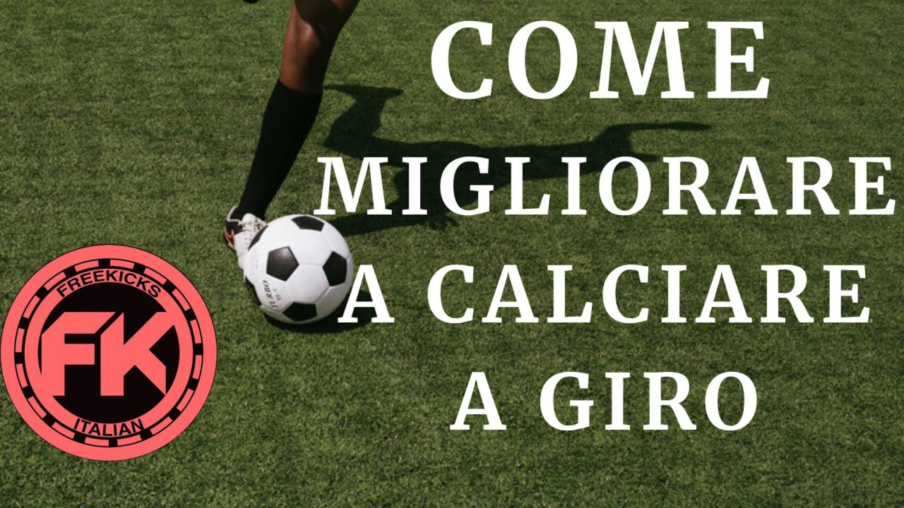 COME MIGLIORARE A CALCIARE A GIRO