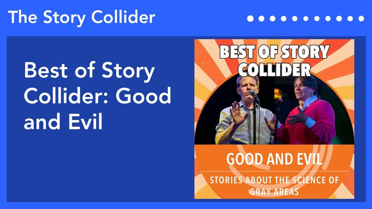 Best of Story Collider: Good and Evil | The Story Collider