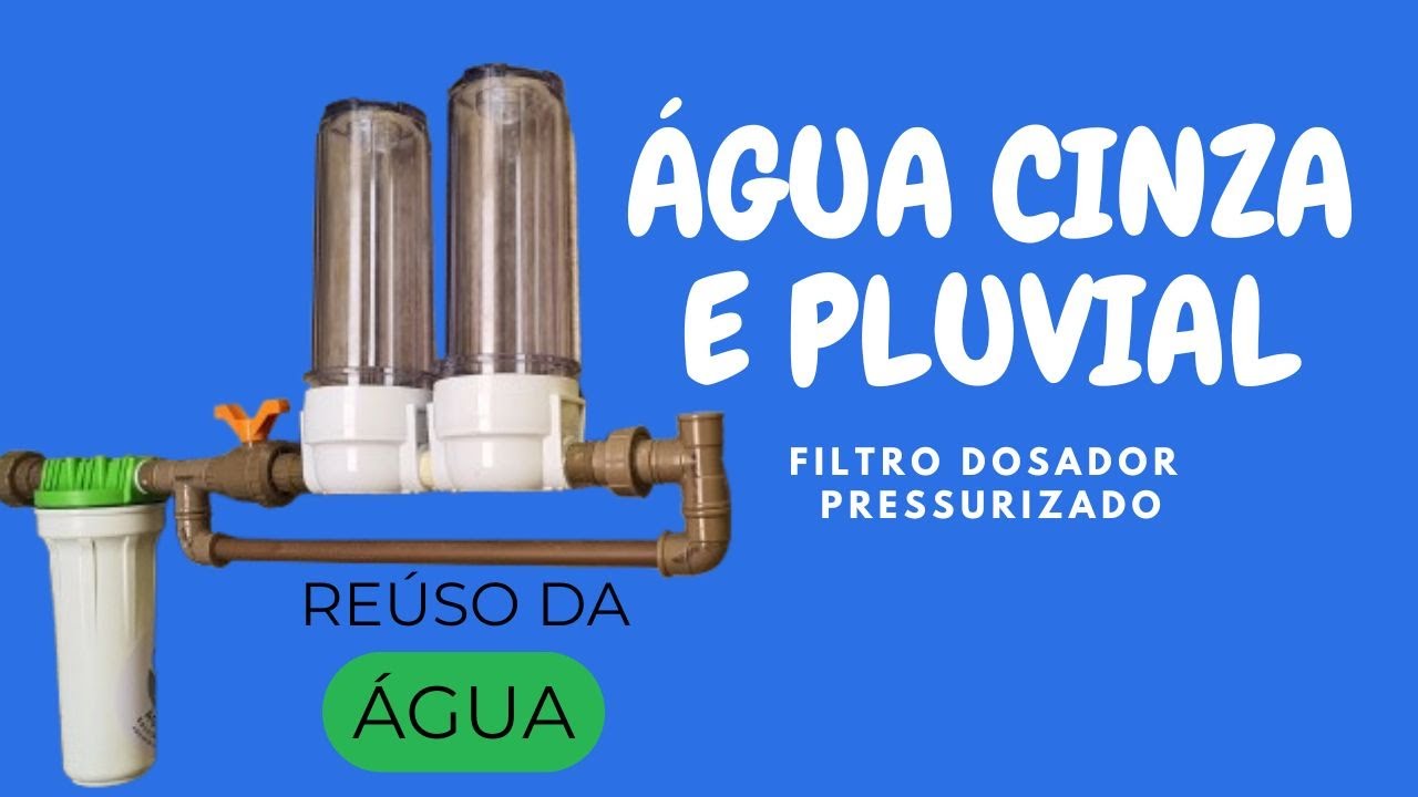 REÚSO DA ÁGUA - ÁGUA CINZA - ÁGUA PLUVIAL - Francisco Gestor Ambiental