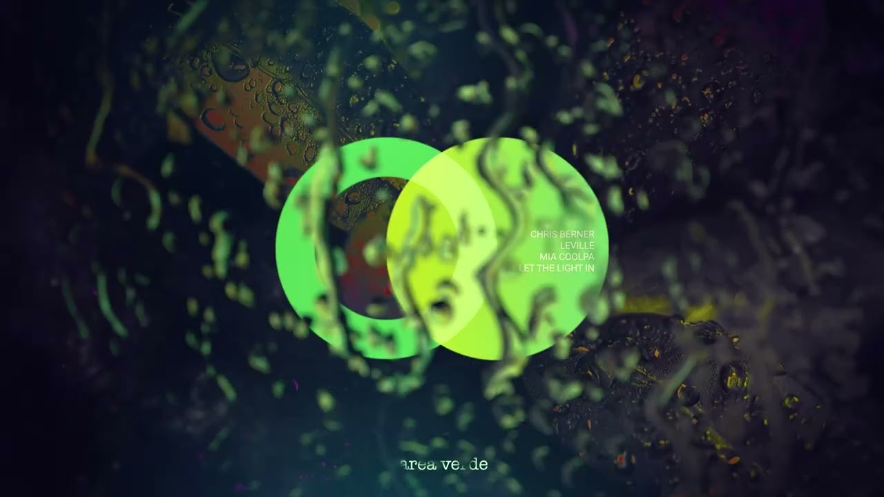 Chris Berner, Leville, Mia Coolpa - Let The Light In // Area Verde