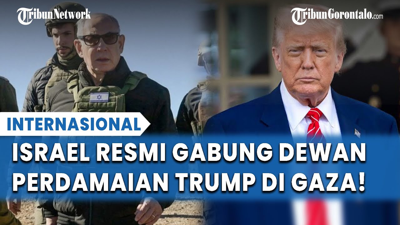 Israel Setuju Bergabung Dewan Perdamaian Trump di Gaza, Alasan Netanyahu Dipertanyakan!