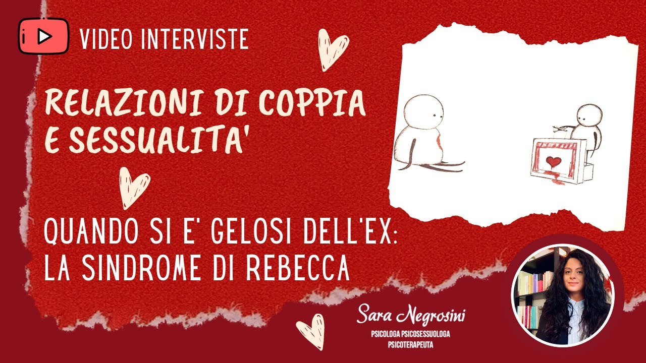 PROBLEMI DI COPPIA: Quando si è gelosi dell'ex. La sindrome di Rebecca