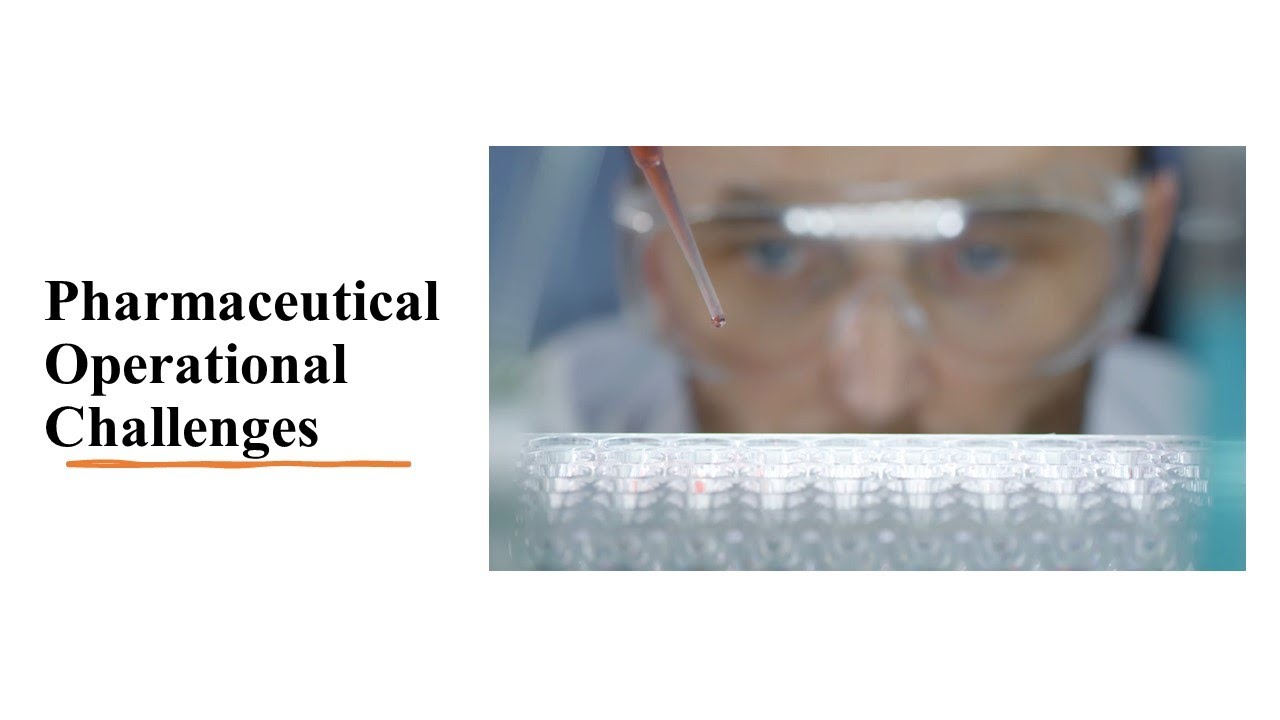 Pharmaceutical Operational Challenges