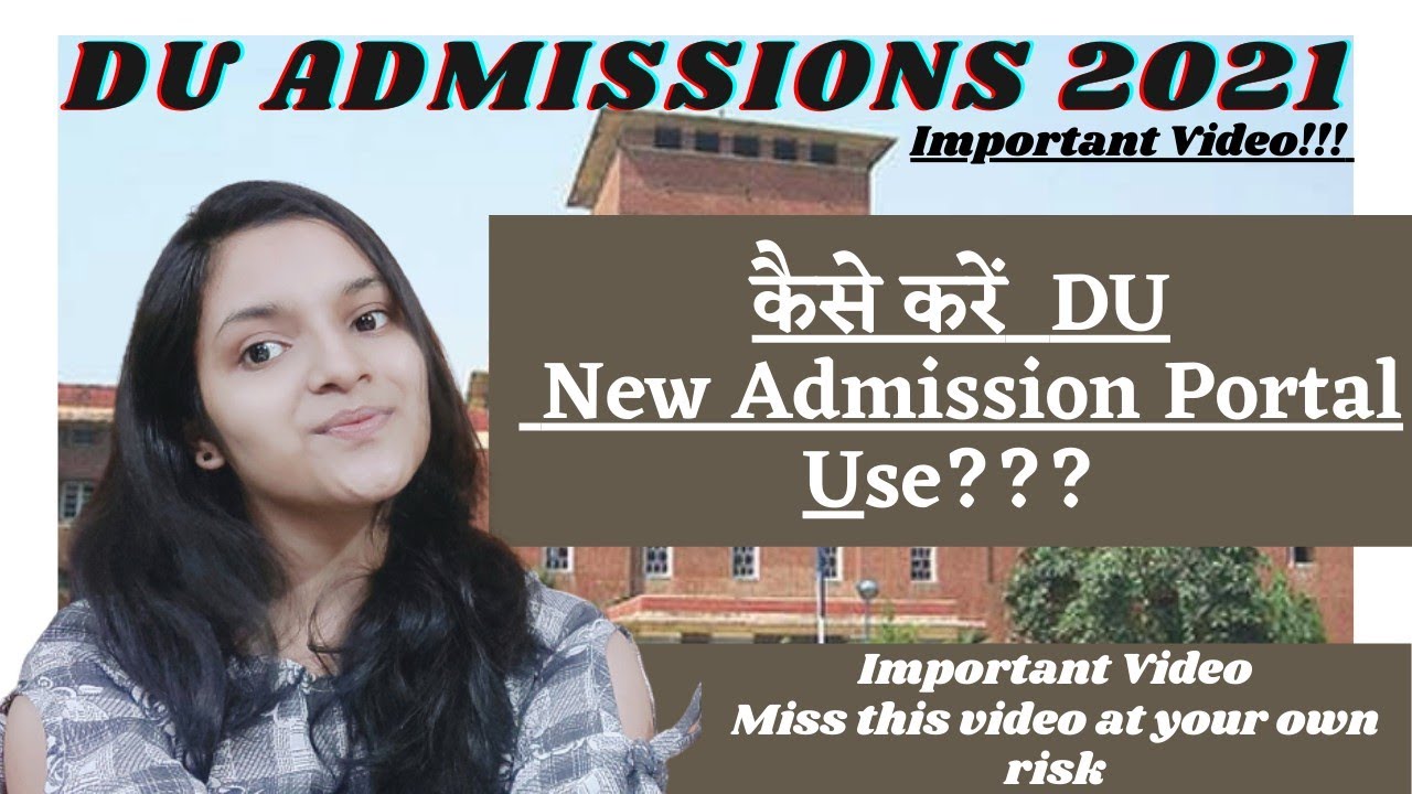 DU Admissions 2021!!! DU New Admission Portal | How to use | Important Video for all DU aspirants