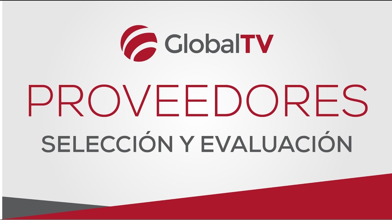 Selección y evaluación de proveedores #GlobalTV