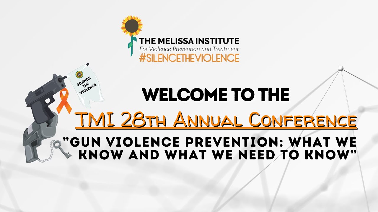 TMI 28th Annual Conference: Gun Violence Prevention: What We Know and What We Need to Know