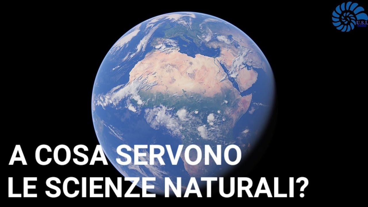 A Cosa Servono le Scienze Naturali?