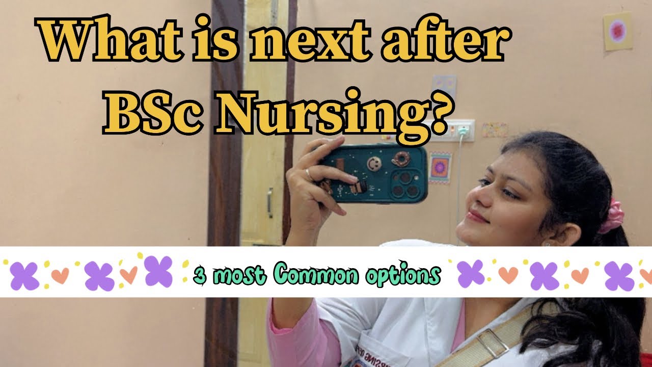 What to do after BSc Nursing? Three best options for nursing career, complete guide for nursing.