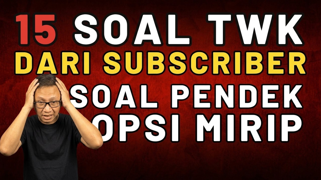 FOKUS TWK #31 - 15 SOAL TWK OPSI MIRIP DAN SULIT DIBEDAKAN