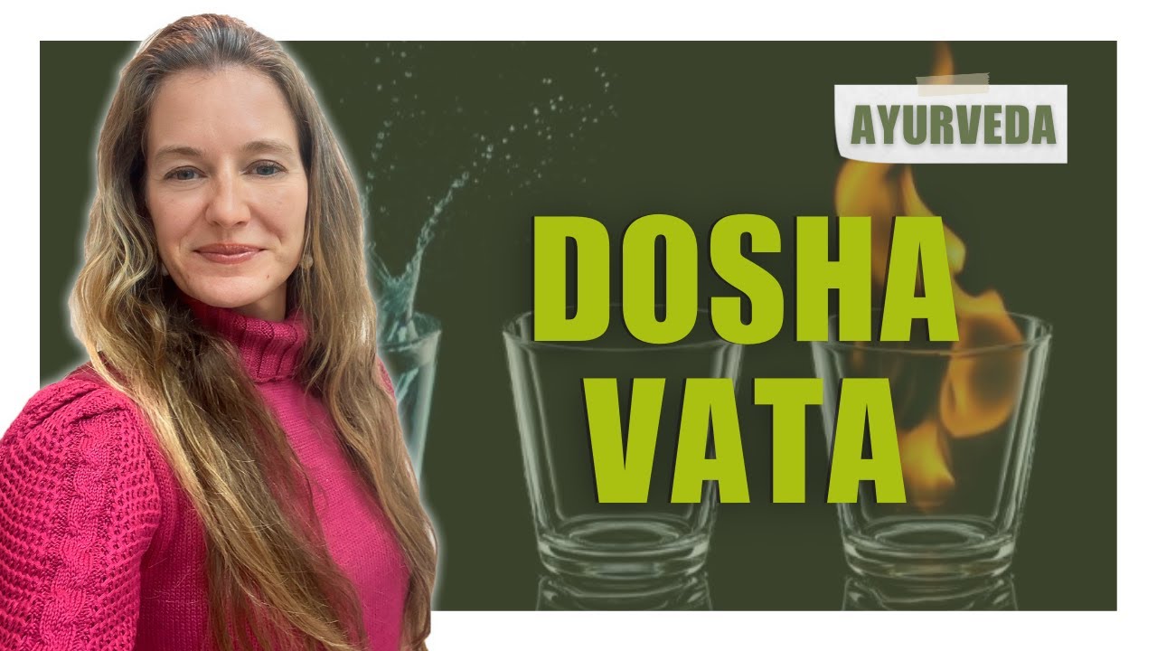 Dosha Vata | Dra. Vanessa Ottoboni | Ayurveda