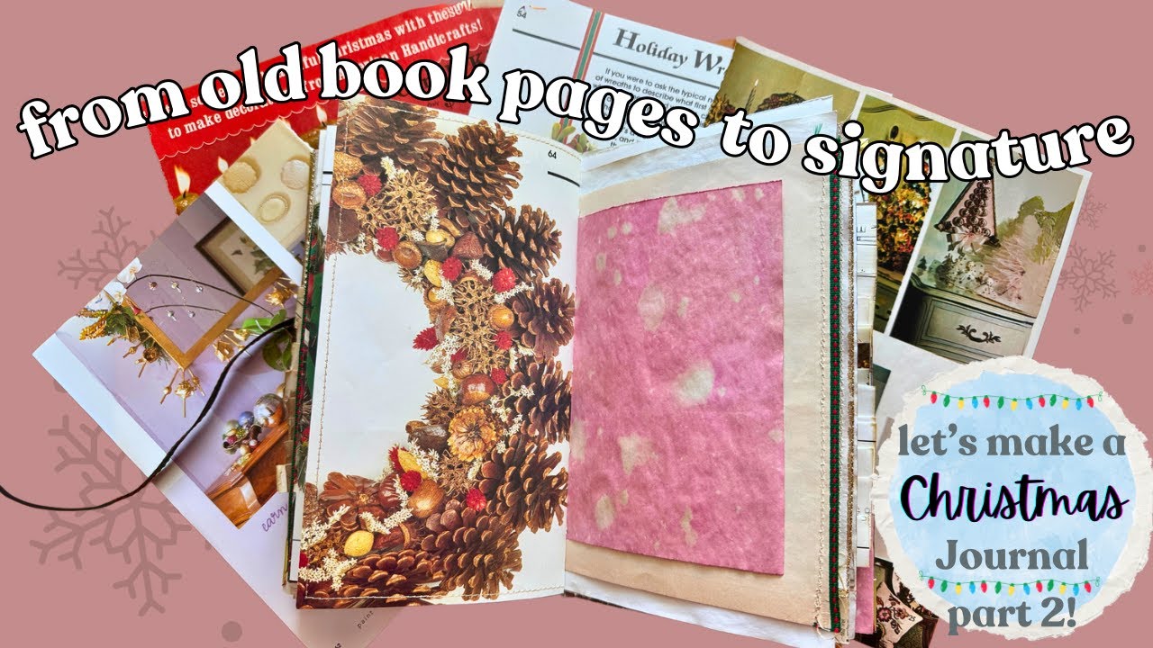 From Book and Magazine Pages to Signature | Making a Christmas Junk Journal | Part 2: page ideas