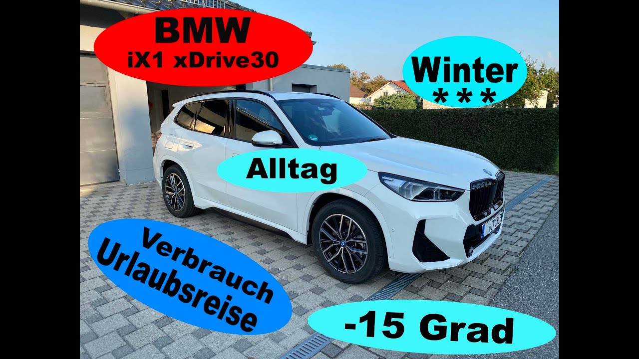 BMW iX1 xDrive30 Winter/Winterverbrauch bis -15 Grad Erfahrungsbericht im Alltag und Urlaubsfahrt
