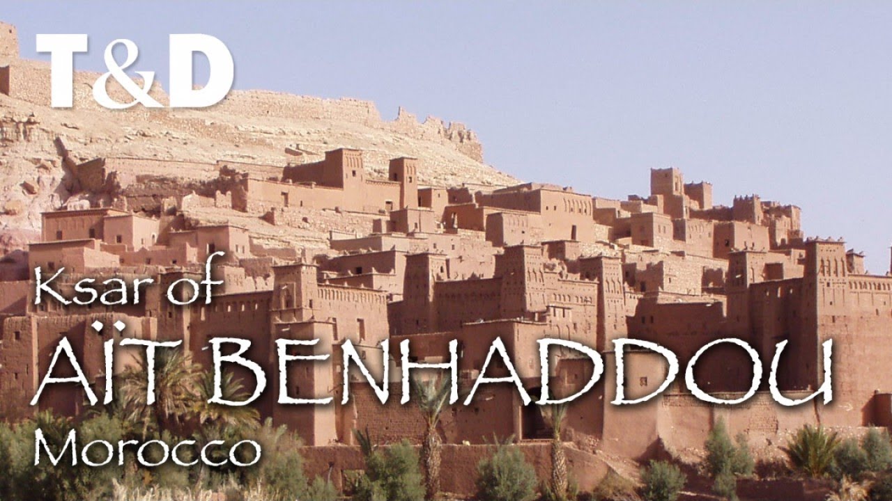 Ksar of Aït Benhaddou - Morocco Travel Guide - Travel & Discover