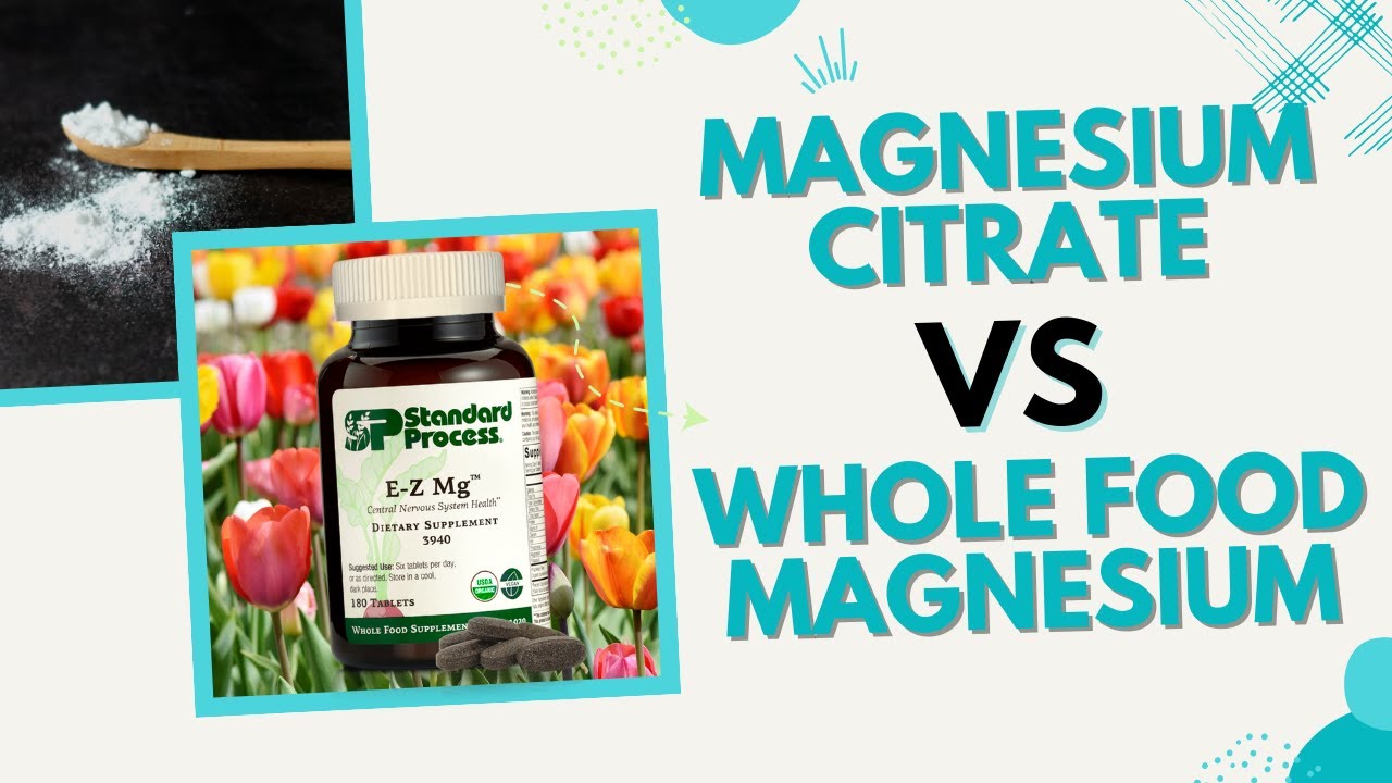 Magnesium Citrate vs Whole Food Magnesium