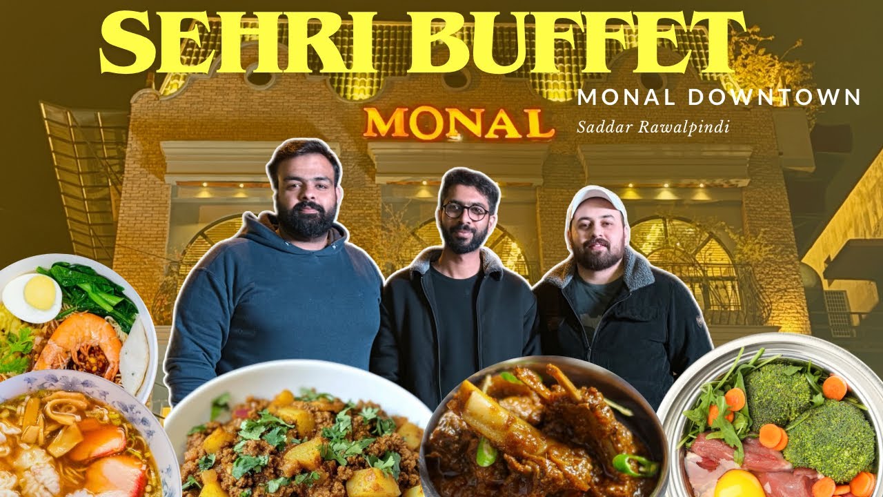 Sehri Buffet at Monal Downtown Saddar Rawalpindi | Best Sehri Buffet in Twin Cities?