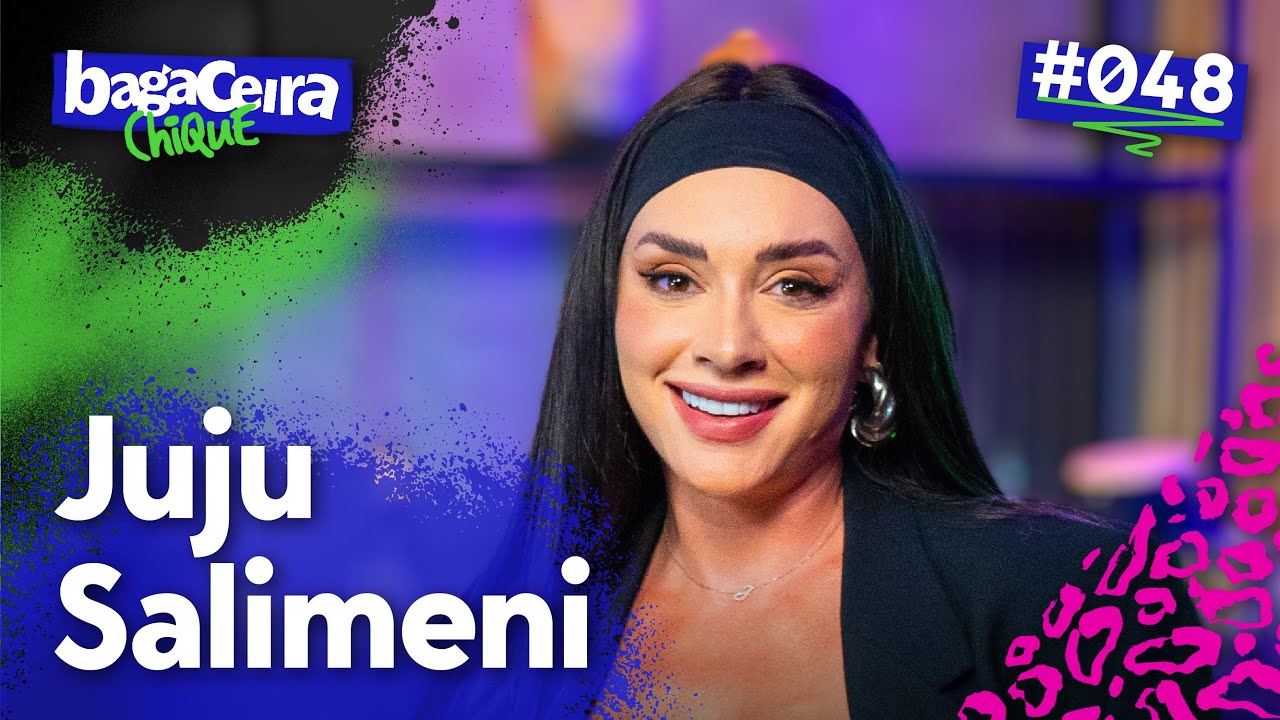 JUJU SALIMENI - BAGACEIRA CHIQUE #048