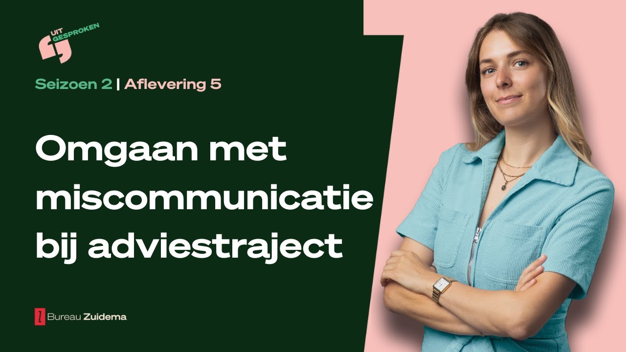 Uitgesproken! De podcast | S2E5 | Omgaan met miscommunicatie bij adviestraject