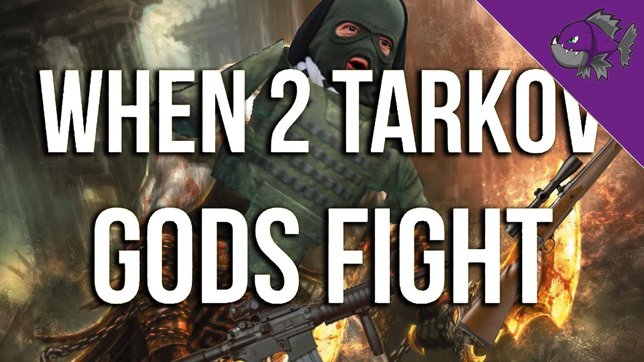 WHEN 2 GODS FIGHT IN TARKOV - Tarkov Randoms - Escape From Tarkov