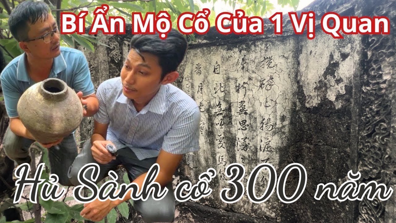 Bí Ẩn Mộ Cổ Và Hũ Sành 300 Năm – Dấu Tích Một Vị Quan Xưa