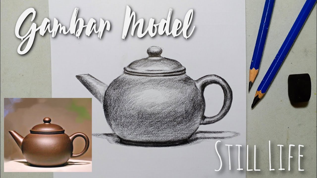 GAMBAR MODEL ALAM BENDA / MENGGAMBAR POCI DENGAN TEKNIK STILL LIFE