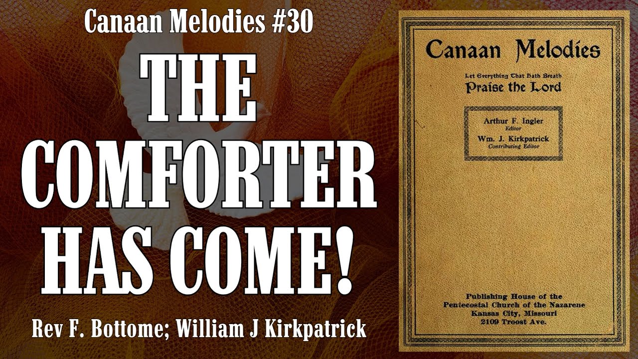 The Comforter Has Come (O Spread the Tidings Round hymn) - Canaan Melodies 30