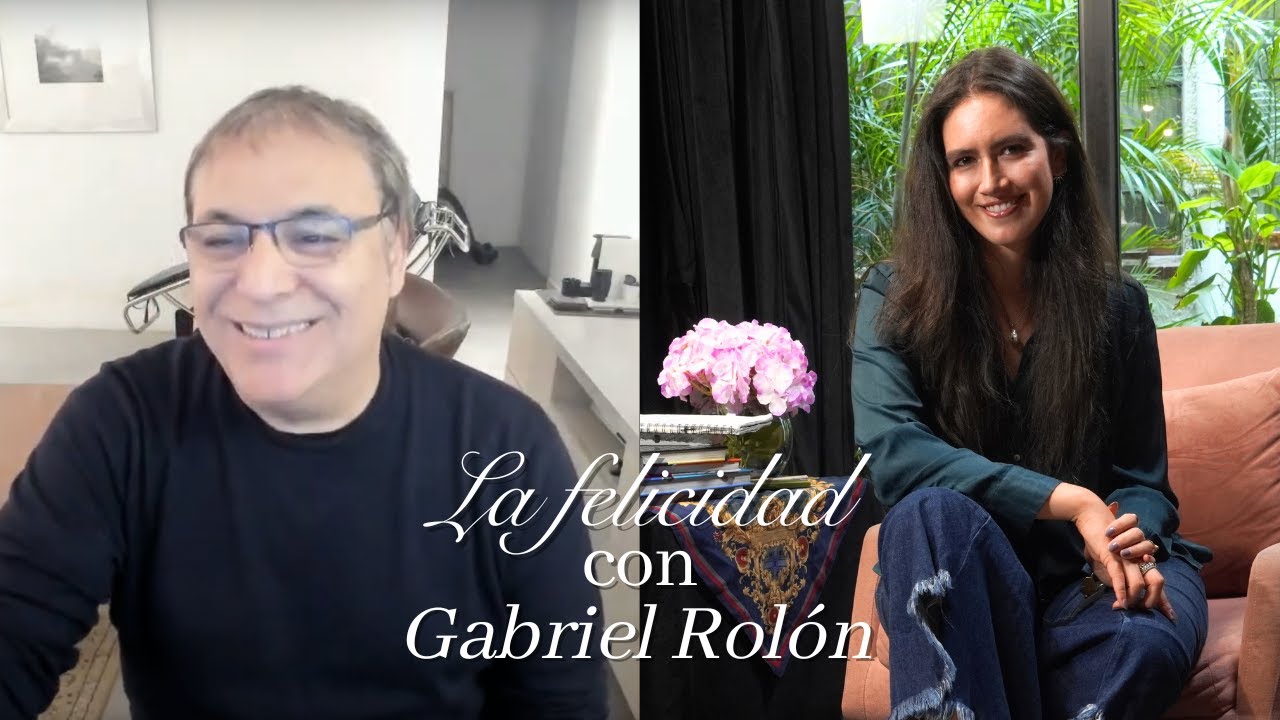 La felicidad más allá de la ilusión con Gabriel Rolón - Libre&Loca Podcast by Roberta Woodworth