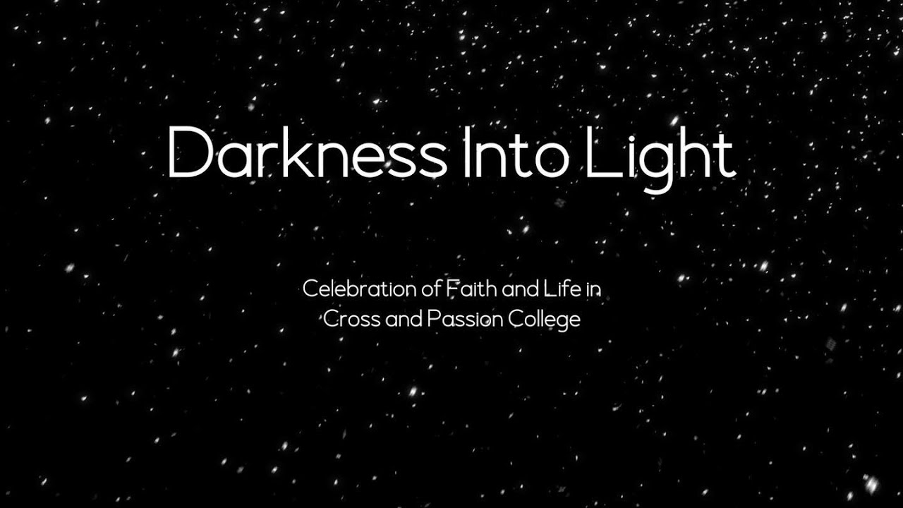 Cross & Passion College - Darkness into Light