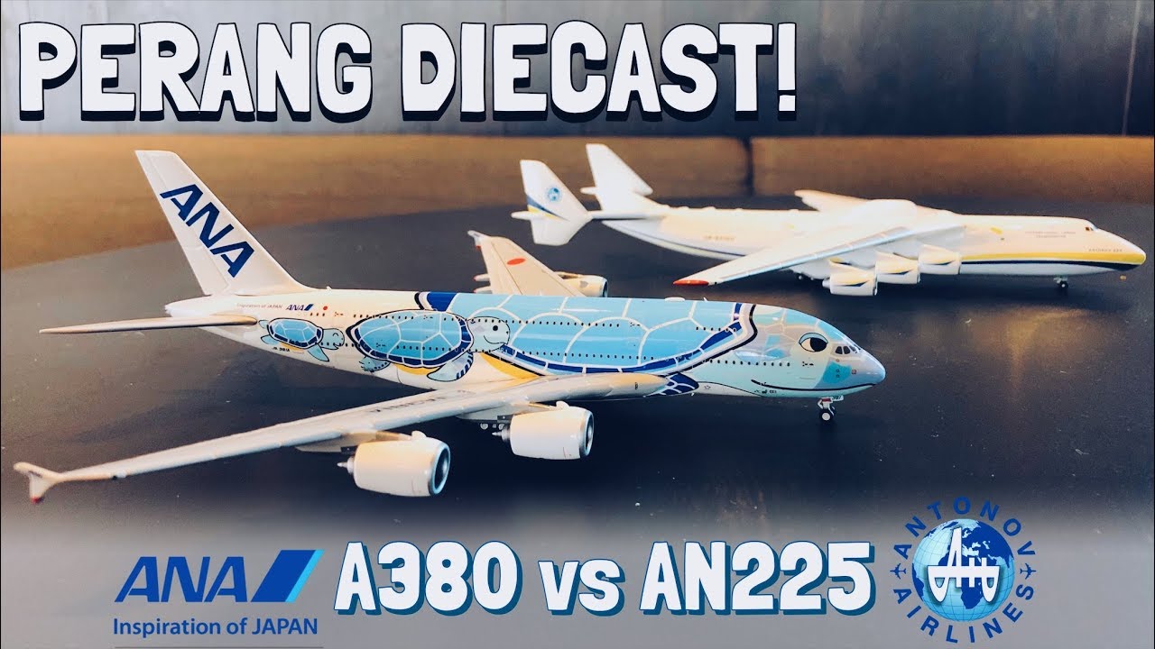 ANA Airbus A380 vs Antonov AN-225 | Unboxing & Review Perbandingan Diecast Skala 1:400!
