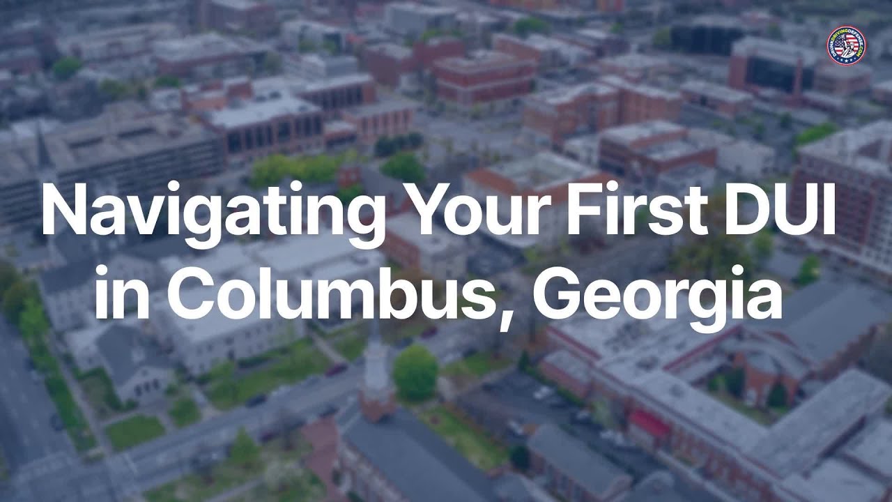 Navigating Your First DUI in Columbus, Georgia