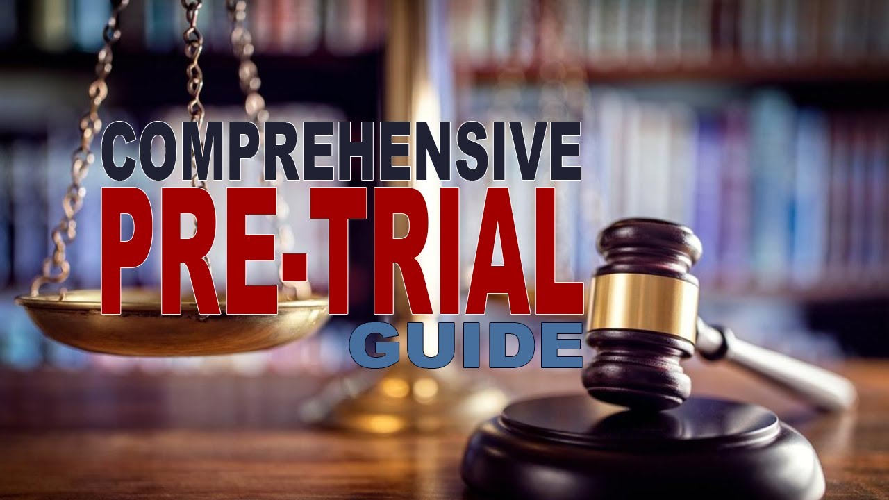 COMPREHENSIVE PRE-TRIAL GUIDE FOR ALL CASES | BATASnatin.com Free Legal Advice
