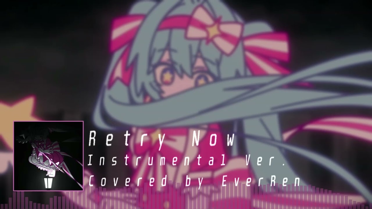 [Instrumental Ver.] (Cover) NAKISO's いますぐ輪廻 (Retry Now) ft. 初音ミク (Hatsune Miku), Covered by EverRen