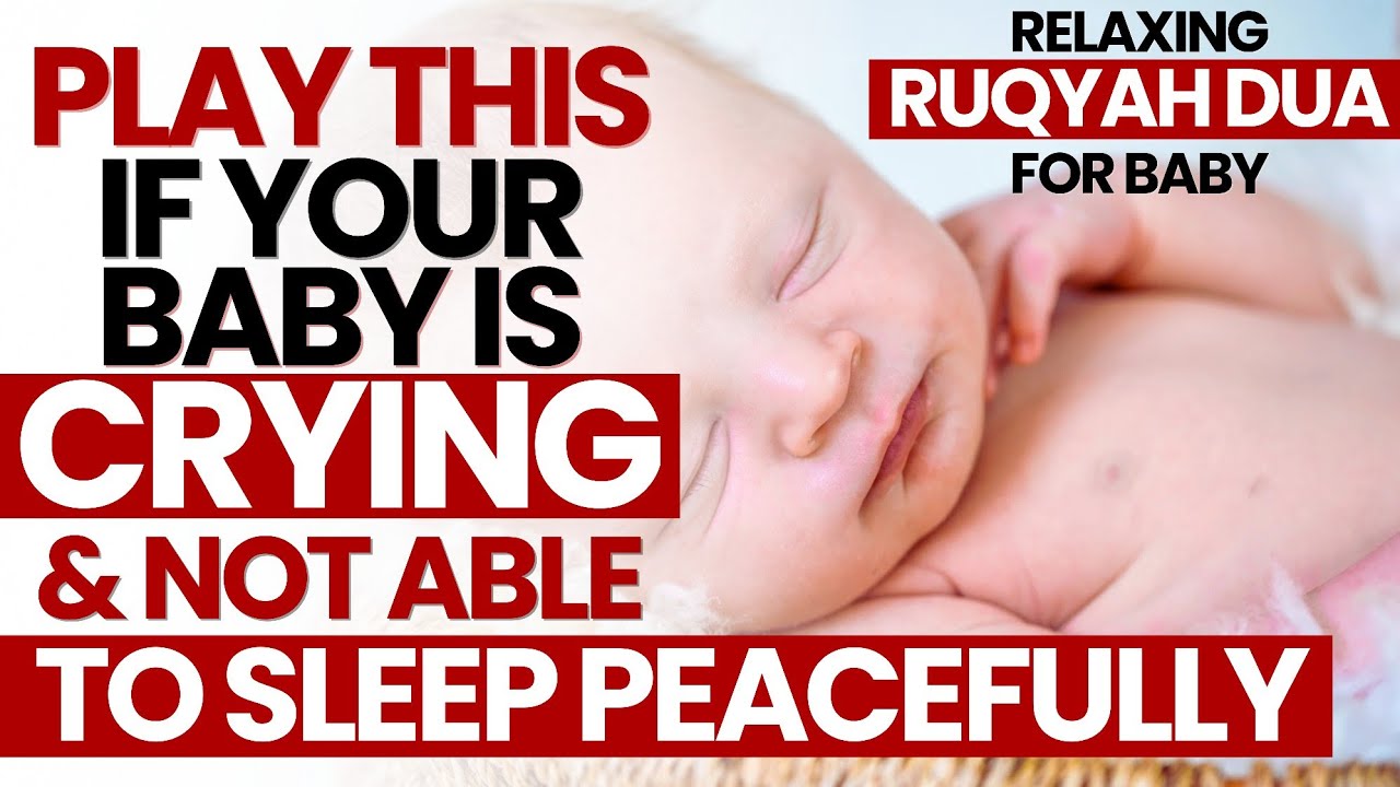 Ruqyah For Baby Protection (Deep Sleep, Crying, Evil Eye, Fever, Not Eating, Not Drinking Milk)