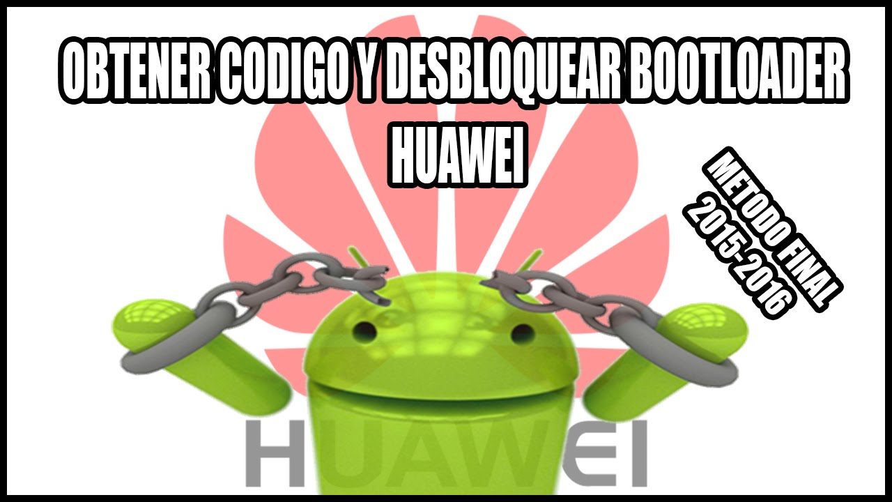 OBTENER CODIGO Y DESBLOQUEAR BOTLOADER HUAWEI (2015-2016-2017) - VALIDO PARA TODOS LOS MODELOS