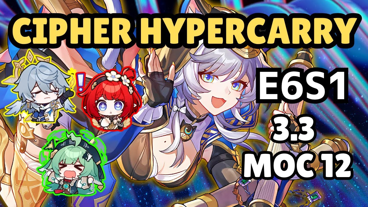 NEW UPDATE! 3.3 V1 - MOC 12 - E6S1 CIPHER HYPERCARRY - HONKAI: STAR RAIL