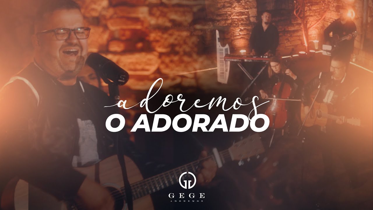 Gege Adoremos - Adoremos o Adorado (Clipe Oficial)