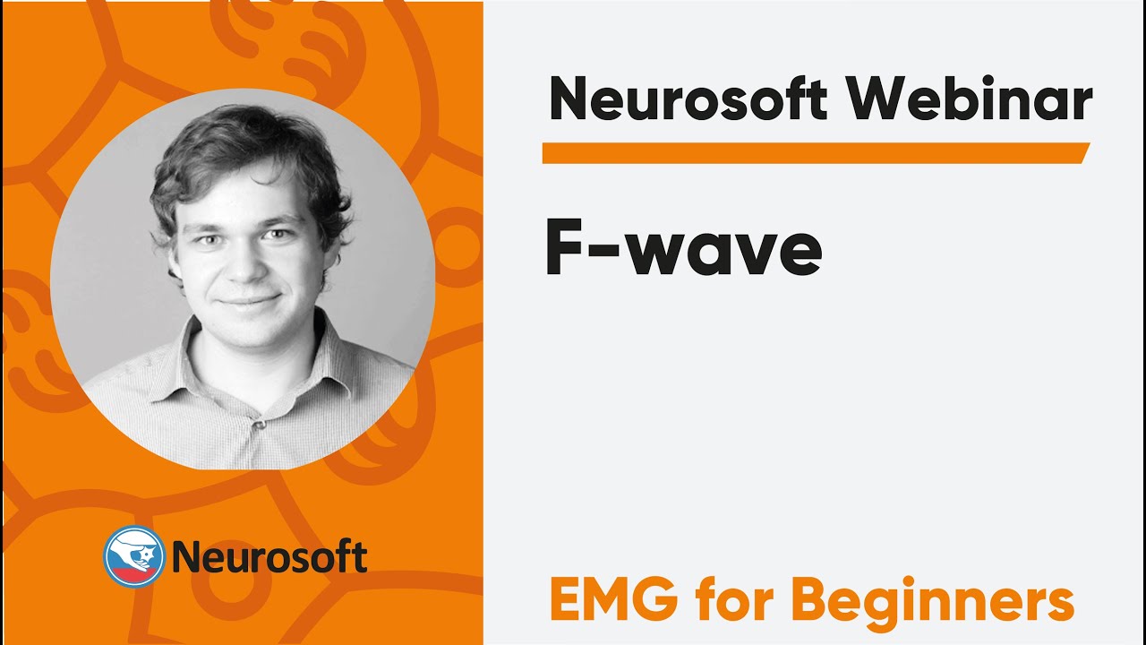 F-wave | Neurosoft Webinar &laquo;EMG for Beginners&raquo;.
