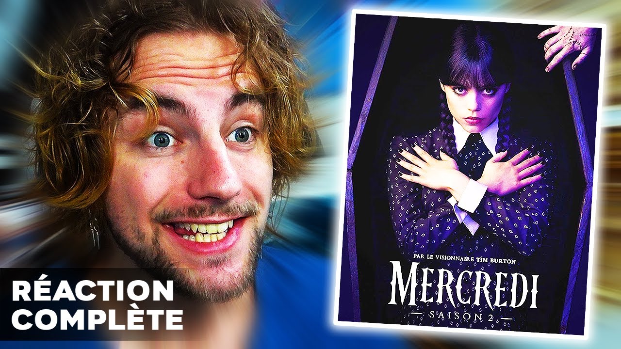 MERCREDI : Saison 2 (RÉACTION COMPLÈTE)