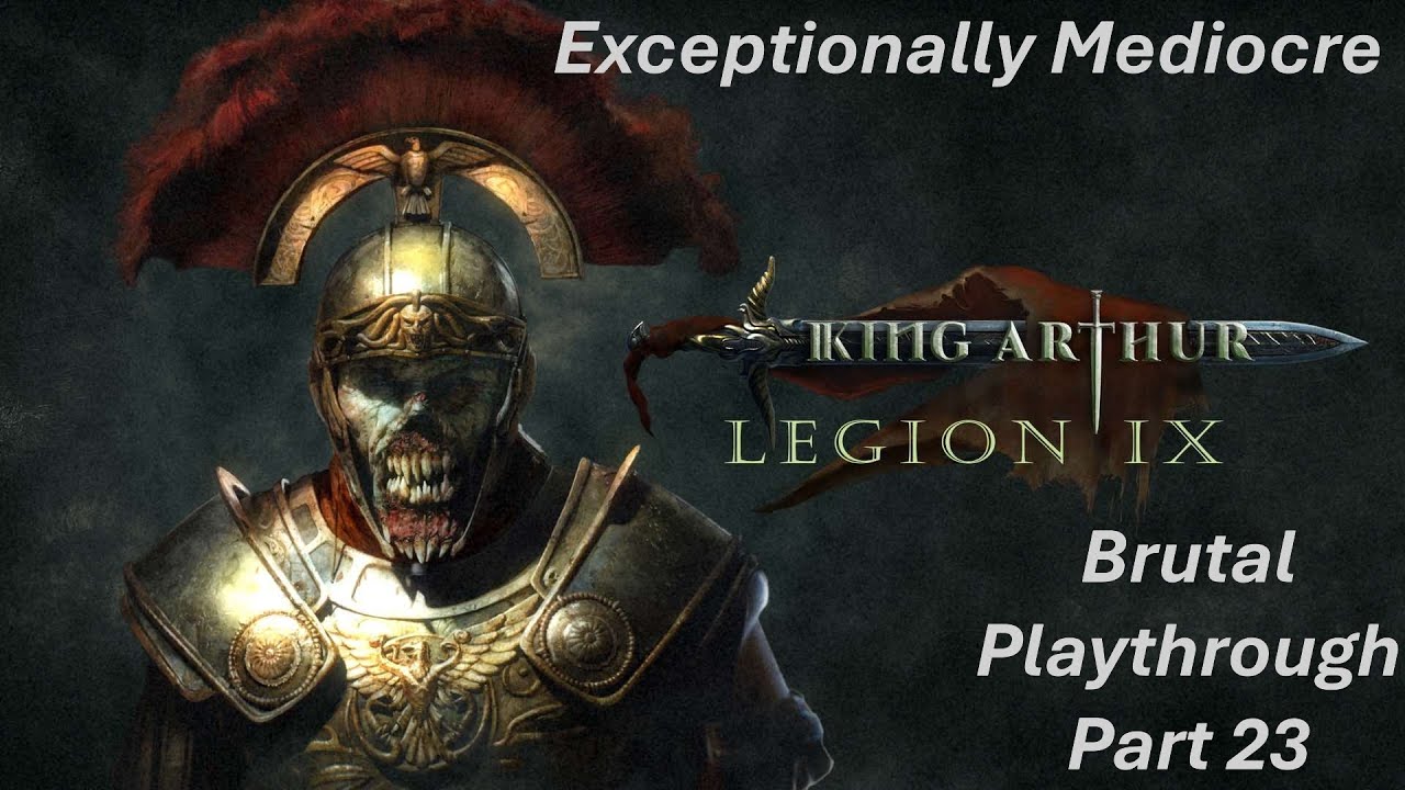 King Arthur: Legion IX - Brutal Let's Play Part 23 - Morgana Le Fay