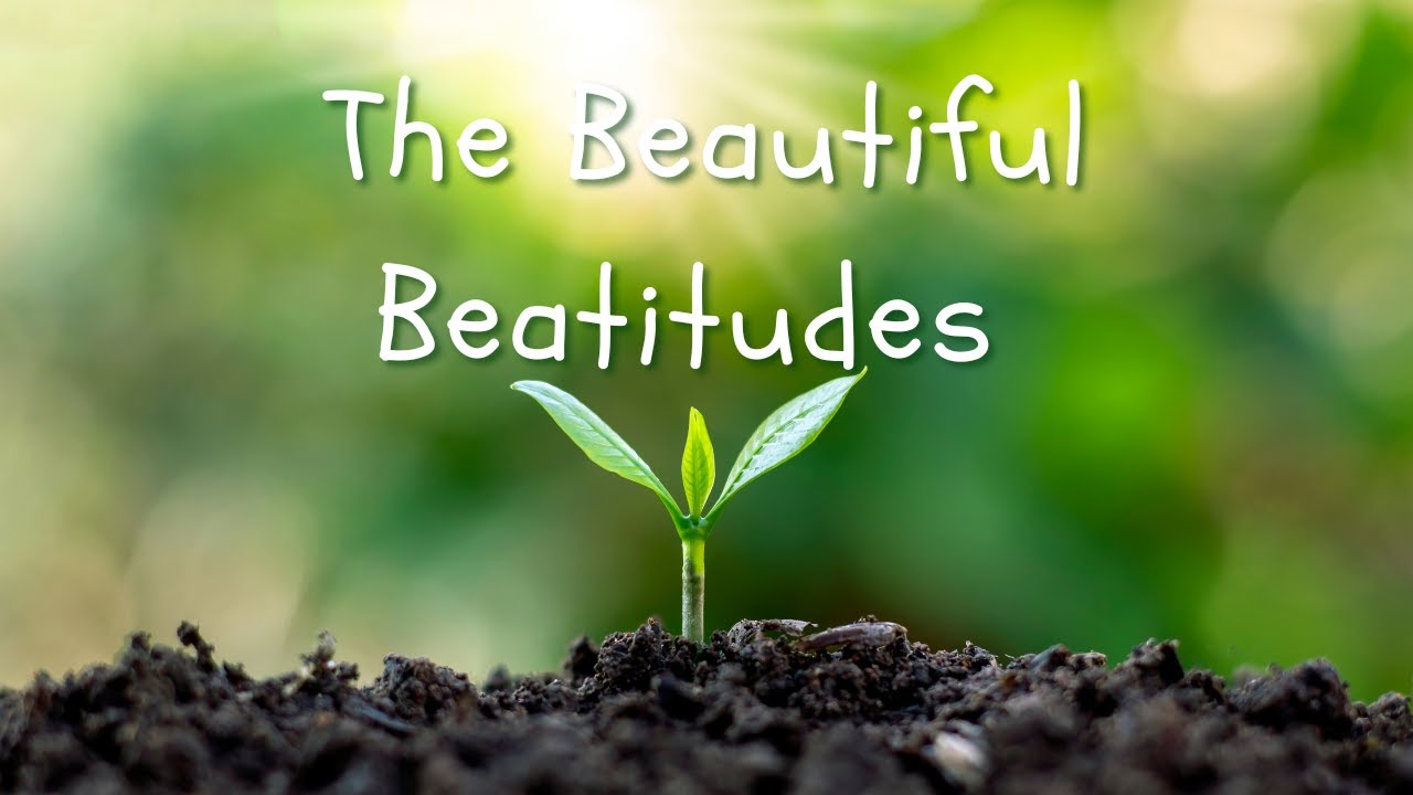 The Beautiful Beatitudes