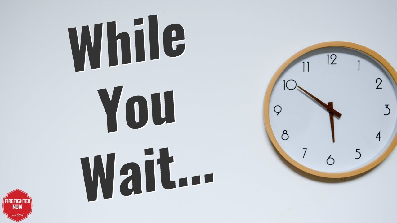 What To Do While You're Waiting...to get hired.