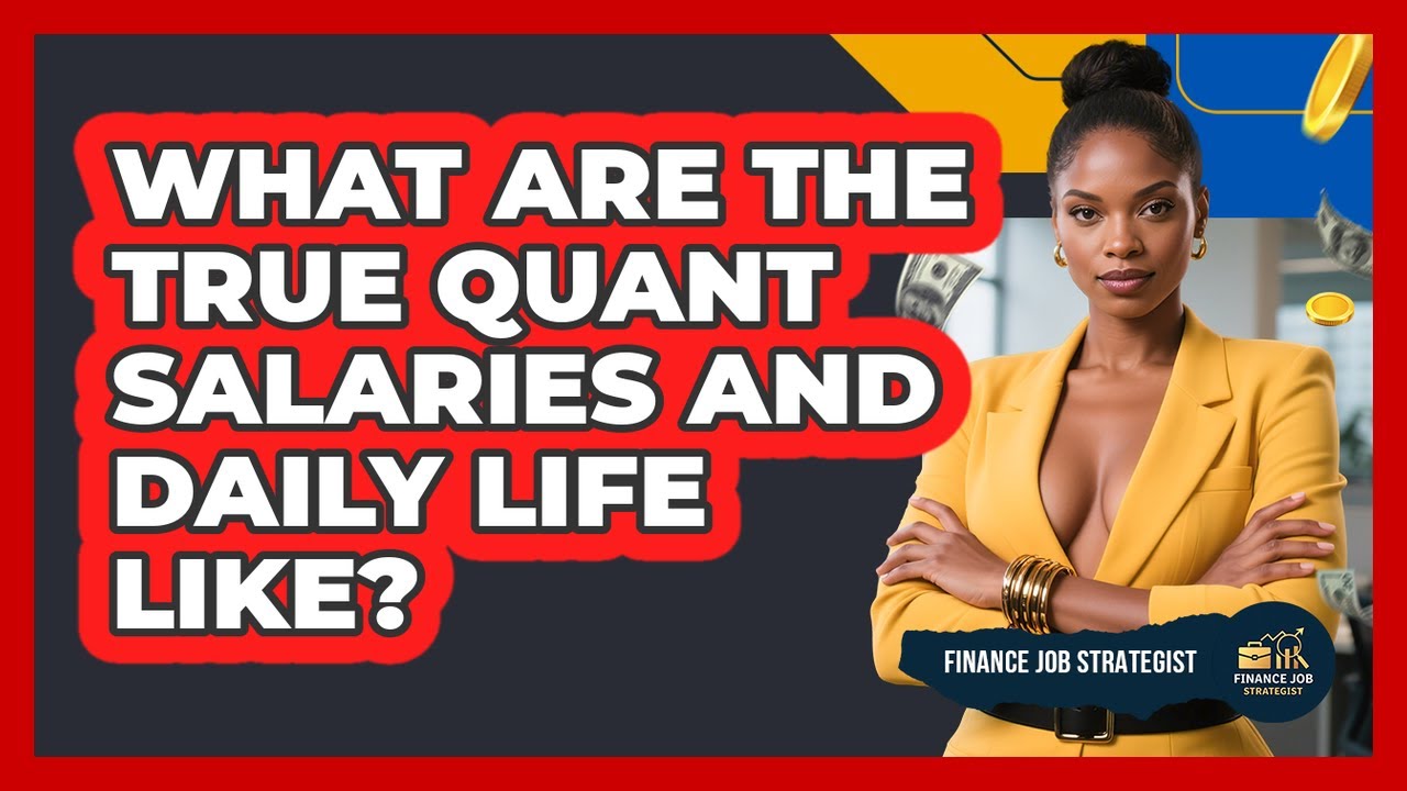 What Are The True Quant Salaries And Daily Life Like? - Finance Job Strategist