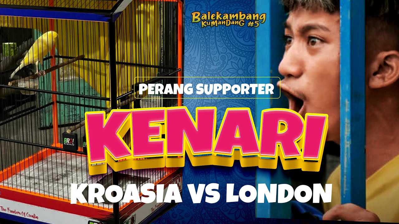 Perang Supporter KENARI LONDON VS KROASIA Di Balekambang Kumandang