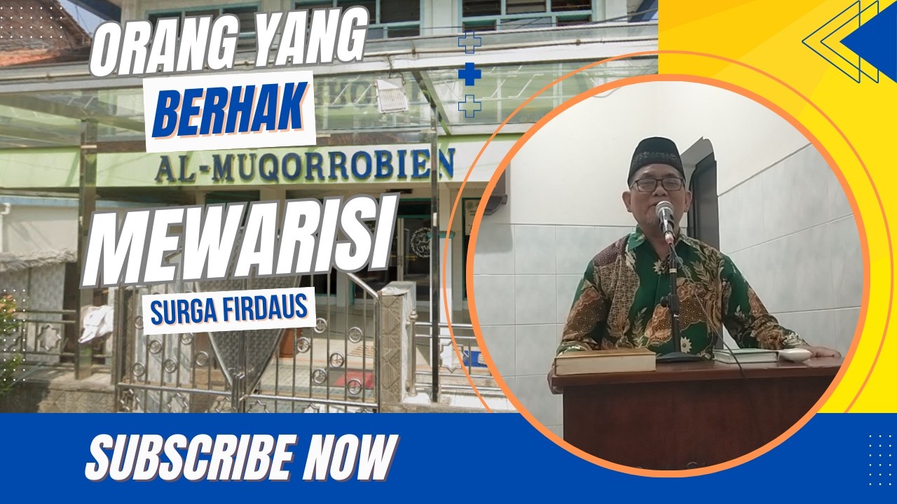 Orang yang Berhak Mewarisi Surga Firdaus - Masjid Al Muqorrobien