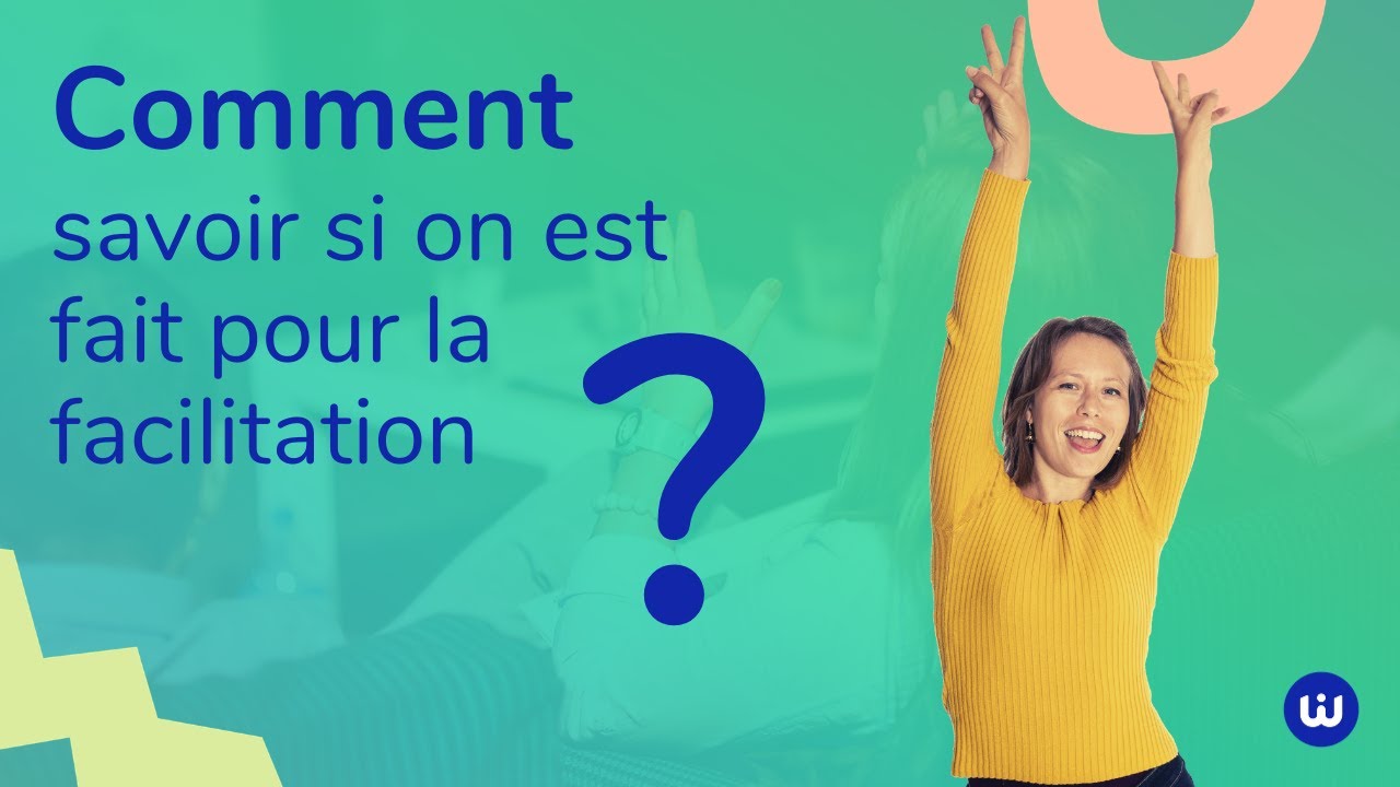 Comment savoir si on est fait pour la facilitation ?