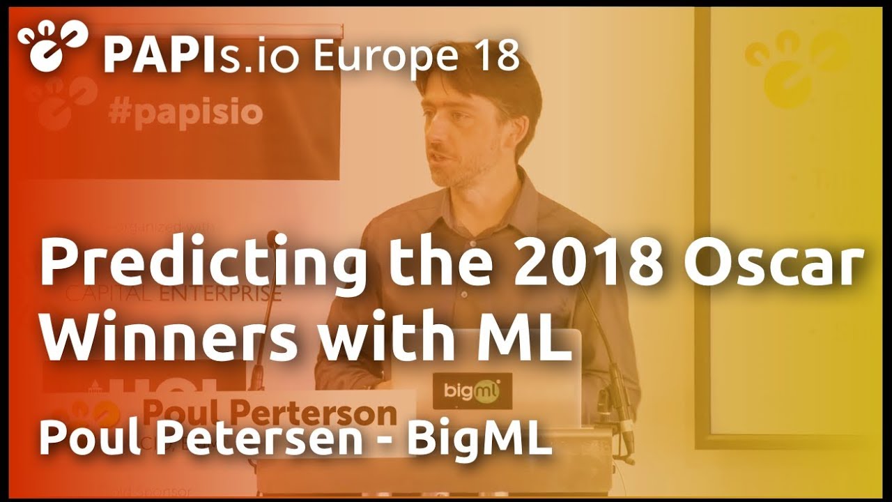 Predicting the 2018 Oscar Winners with Machine Learning - Poul Petersen (BigML)