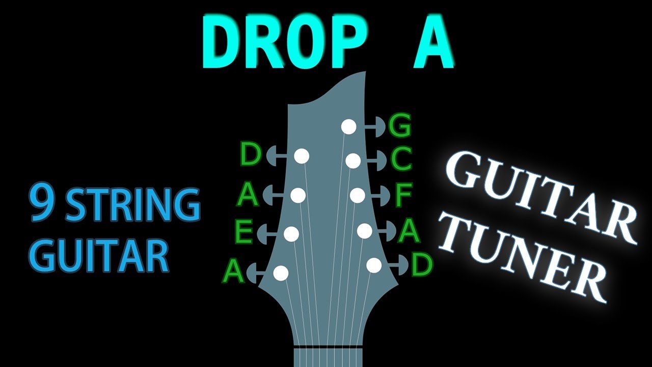 DROP A (9 String Guitar) GUITAR Tuning (Tuner)